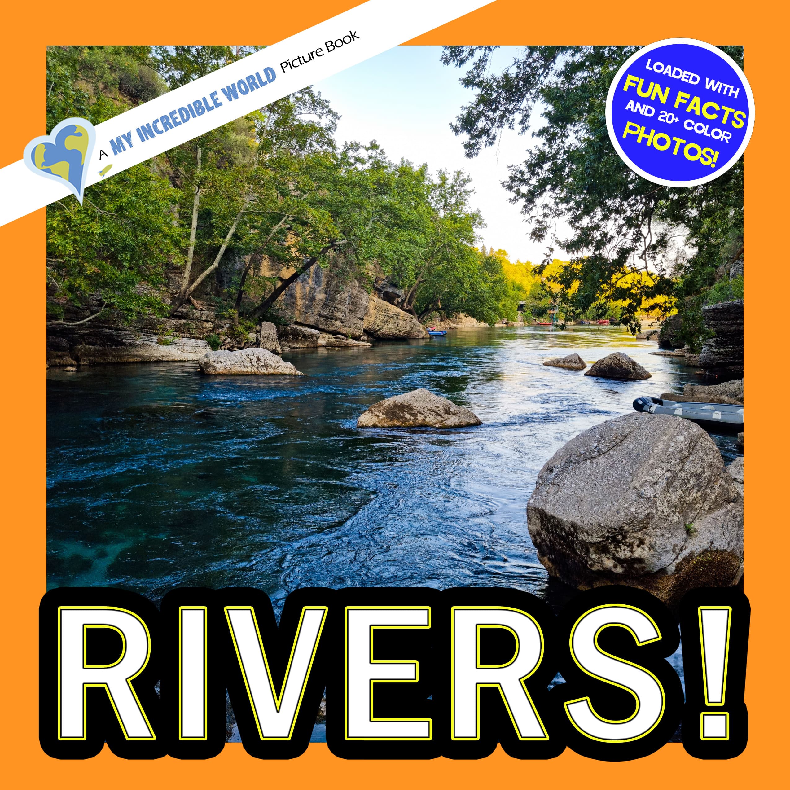Rivers! A My Incredible World Picture Book for Children
